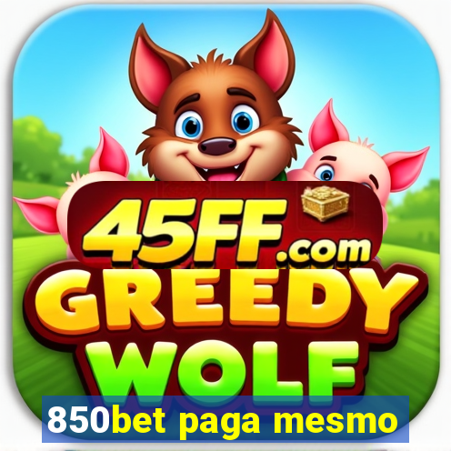 850bet paga mesmo
